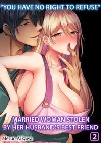 “You Have No Right To Refuse” Married Wom2an Stolen By Her Husband’s Best Friend