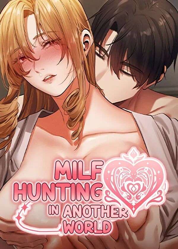 [ERO404 & Yoan & Oh gok Jeon do sa] Milf Hunting in Another World (1-40) [English] [Omega Scans] [Ongoing]