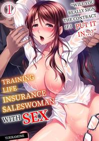 [Yuri Kamome] "Sōnyūretara Hontōni Keiyaku Shitekuremasu ka...?" Seiho no o Nēsan o ru Chōkyō Uwaki SEX 1 | "Will You Really Sign the Contract If I Put It In...?" Training Life Insurance Saleswoman with Sex 1 [English]