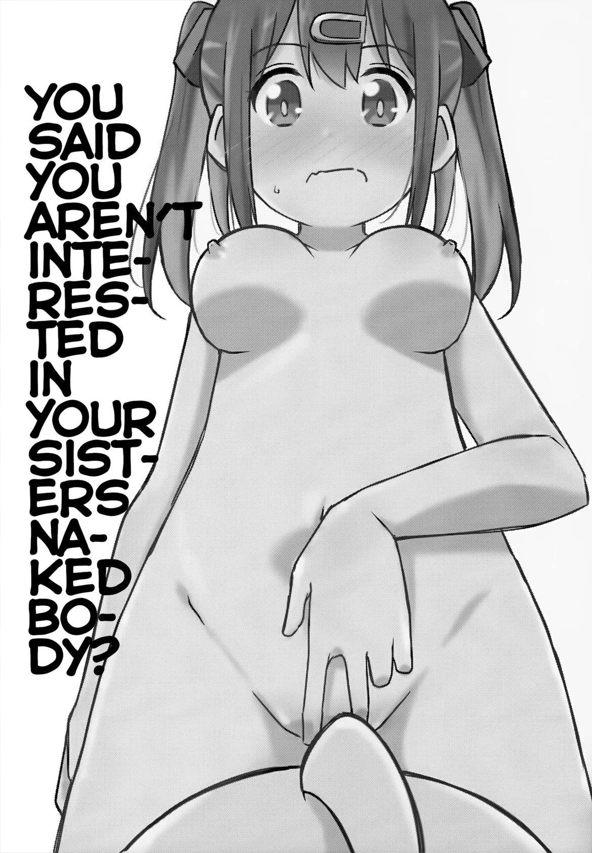 You Said You Aren't Interested in Your Naked Sisters Body? [Oneshot]