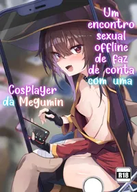 [Arutana (Chipa)] Megumin Cosplayer to Off-Pako Gokko (Kono Subarashii Sekai ni Syukufuku o!) [Portuguese-BR] [Digital]